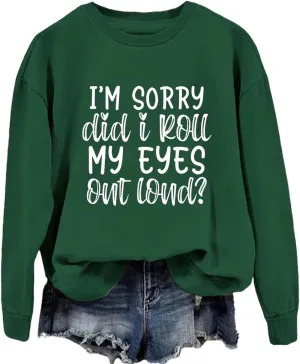 Funny Sarcastic Sweatshirt Women Did I Roll My Eyes out Loud Humor Shirt Fall Crewneck Sweater Trendy Pullover Tops
