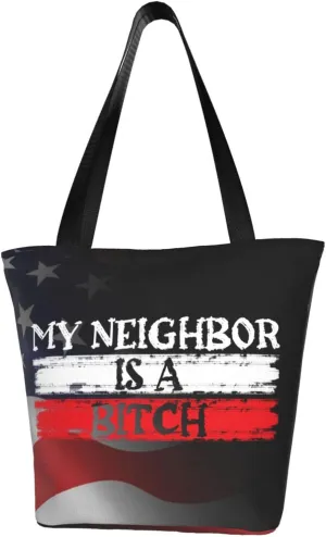 My Neighbor Is A Bitch Fashion Shoulder Bag Large Capacity For Man Or Woman